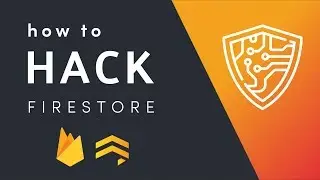 Firestore Security Rules - How to Hack a Firebase App