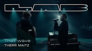 Therr Maitz – That Wave (LAB с Антоном Беляевым)