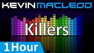 Kevin MacLeod: Killers [1 HOUR]