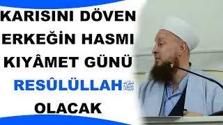 Karısını Döven Erkeğin Hasmı Kıyâmet Günü Resûlüllah Olacak