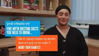 [Punjabi] Five Myth-busting Facts you Need to Know About Diabetes - By Dr Ramandeep Kau