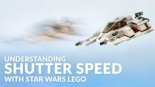 Learn Camera Basics with Star Wars LEGO! | SHUTTER SPEED Tutorial