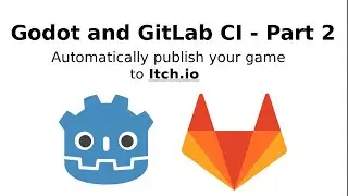 Godot and GitLab CI: Automatically deploy your game to Itch.io