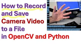 How to Record and Save Camera Video to a File in OpenCV and Python