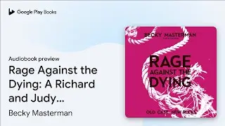 Rage Against the Dying: A Richard and Judy… by Becky Masterman · Audiobook preview