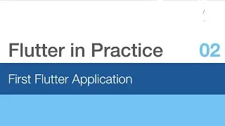 Flutter in Practice - E02: First Flutter Application