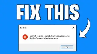 How To Fix Cannot Continue Installation Because Another Roblox Player Installer Is Running Error