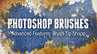 Photoshop Brushes Advanced Features: Brush Tip Shape