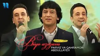 Parviz va Qahramon Abdullayev - Biyo azizam (jonli ijro)