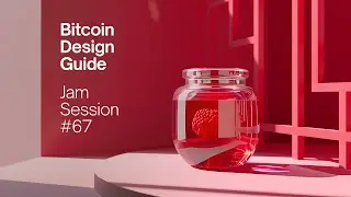 Bitcoin Design Guide Jam Session #67