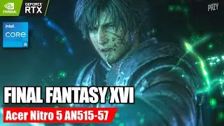 FINAL FANTASY XVI - RTX 3050 Ti | 32 GB RAM | Acer Nitro 5 AN515-57 Benchmark | 1080p