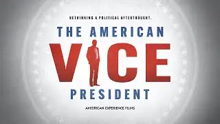 THE AMERICAN VICE PRESIDENT | Trailer | AMERICAN EXPERIENCE | PBS