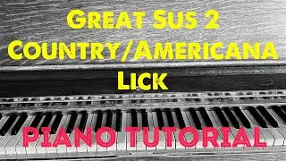 Great Sus 2 Country/ Americana Lick For Piano