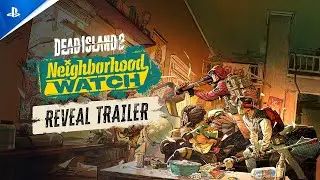 Dead Island 2 - Neighborhood Watch - Reveal Trailer | PS5 & PS4 Game