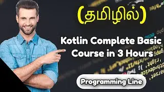 Kotlin Complete Course For Beginners in Tamil | Programming Line Kotlin