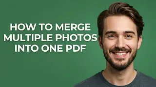 How To Merge Multiple Photos Into One Pdf - UPDATED!