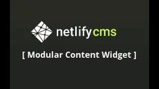 NetlifyCMS: Modular Content Widget