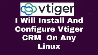 I Will Install Vtiger CRM On Any Linux  Remotely