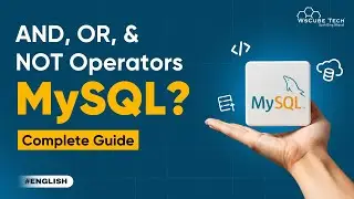 Learn MySQL Commands: AND, OR, and NOT Operators | MySQL Tutorial 2024