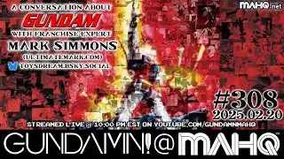 2025-02-20 - Gundamn! @ MAHQ Ep. 308: 