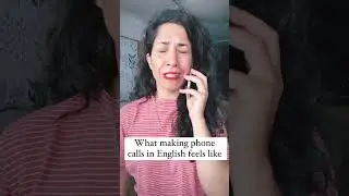 What making phone calls in English feels like...