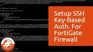 012 - How To Setup SSH Key-Based Authentication For FortiGate Firewall