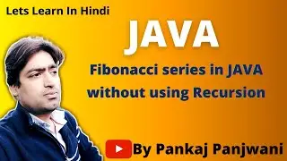 Fibonacci Series in Java  without using Recursion | Hindi