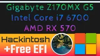 Hackintosh Gigabyte GA Z170MX Gaming 5 - Intel Core i7 6700 - AMD RX 570 | Free EFI BigSur 11.7.10