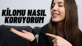 KİLOMU NASIL KORUYORUM | Kilo verme,koruma , koruyamama sohbetleri 🤓