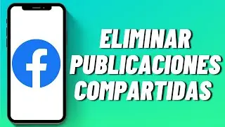 Cómo eliminar publicaciones compartidas en Facebook