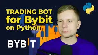 Trading Bot for Bybit  Futures on Python / Пишем торгового робота для фьючерсов Bybit на Питоне