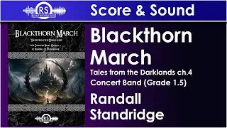 Blackthorn March (Tales from the Darklands part 4)- Randall Standridge, Concert Band, Grade 1.5