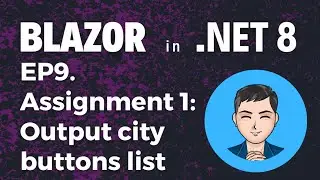 Blazor in .NET 8 | Ep 9. Assignment 1: Output city buttons list