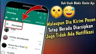 Cara Arsipkan Chat / Pesan WhatsApp Secara Permanen ( Tidak Keluar Dari Menu Di Arsipkan )