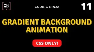 Gradient Background Animation using CSS ONLY| Coding Ninja