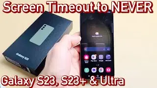 Change Screen Timeout to NEVER on Galaxy S23, S23+, S23 Ultra