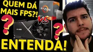 QUAL PEÇA DÁ MAIS FPS: PROCESSADOR OU PLACA DE VÍDEO? O QUE É GARGALO? ENTENDA DE UMA VEZ CPU VS GPU