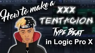 How to make a XXXTENTACION type beat in Logic Pro X  | Beat Maker Tutorials