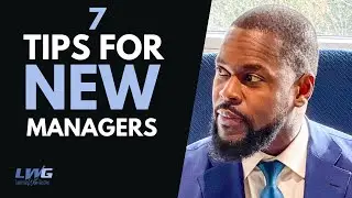 NEW MANAGER TIPS | 7 TIPS FOR NEW SUPERVISORS AND MANAGERS (LEADERS)