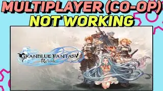 How to fix Multiplayer Not Working Error in Granblue Fantasy: Relink Crossplay | Co-Op Issue Fixed