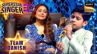 Piya Bawari पर Nishant के Notes सुन हैरान रह गई Neha Kakkar | Superstar Singer 3 | Team Danish