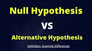 Difference Between Null and Alternative Hypothesis | Example | Definition | Step by step Guide