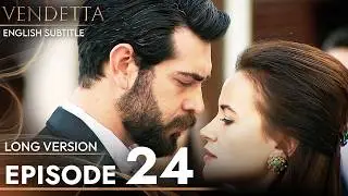 Vendetta - Episode 24 Long Version | English Subtitled (Kan Cicekleri)