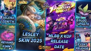 LESLEY NEW SKIN 2025, MLBB X KOF RELEASE DATE, SELENA SKIN ZENITH, REVAMP KIMMY - MLBB UPCOMING SKIN