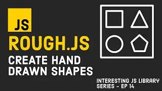 Create Hand Drawn Shapes in JavaScript using RoughJS | Interesting JS Library Series | Episode 14