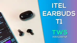 Обзор TWS наушников Itel Earbuds T1