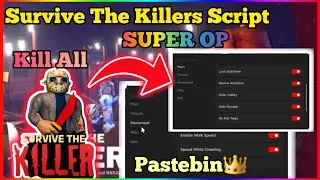 [ OP ] Survive The Killer Script Kill All Survivors Pastebin 2023✅ (Roblox)