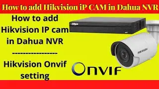 How to add Hikvision ip CAM in Dahua NVR | Hikvision Onvif Setting || iT Info