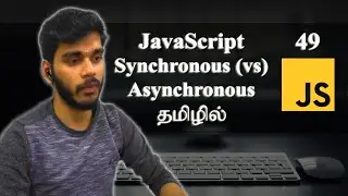 Synchronous vs Asynchronous In JavaScript | தமிழில்.