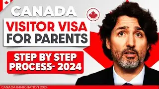 How to apply Canada Visitor Visa for Parents :  Canada Visitor Visa | Step by Step Process 2024